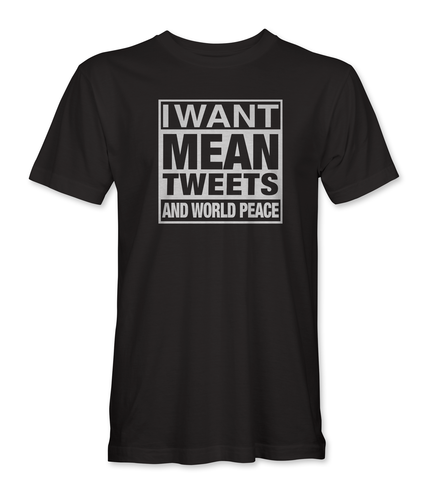 Mean Tweets And World Peace T-Shirt